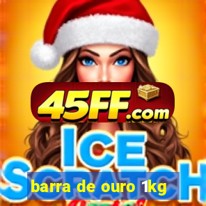 barra de ouro 1kg